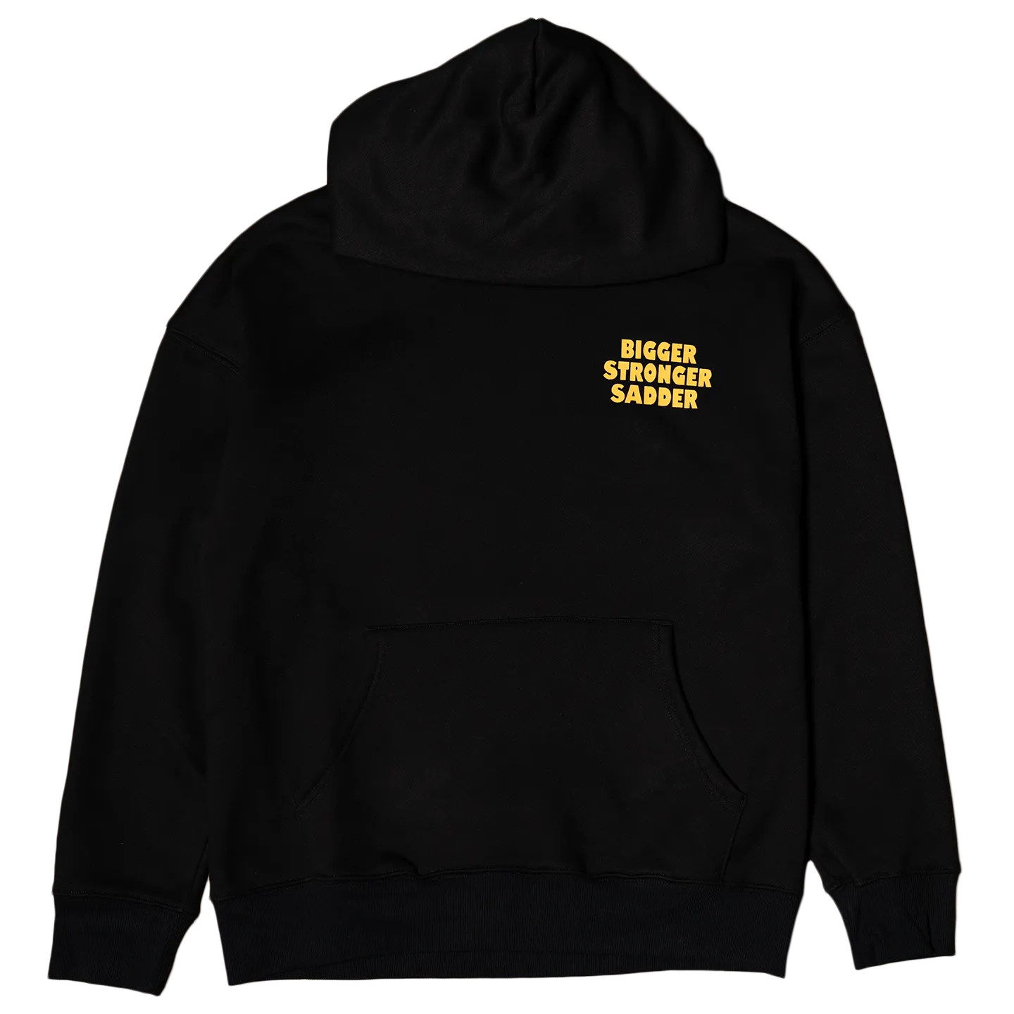 BIGGER. STRONGER. SADDER. (Limited Edition Black Hoodie)